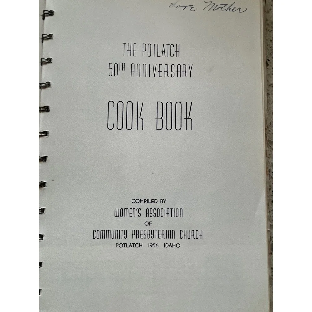 Vintage 1956 Potlatch Idaho 50th Anniversary Cook Book Community Recipes Spiral